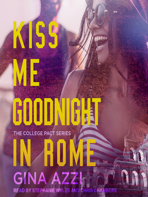 Title details for Kiss Me Goodnight In Rome by Gina Azzi - Available